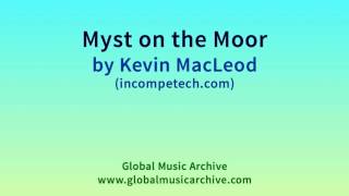 Myst on the Moor by Kevin MacLeod 1 HOUR