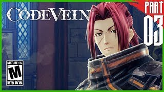 【CODE VEIN】 Gameplay Walkthrough part 3 [PC - HD]