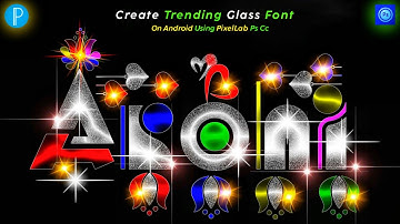 Glass Font Editing - How to Make Multi Color Glowing Glass Font In Pixellab Ps cc | Zarraq Creation