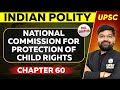 National Commission For Protection Of Child Rights FULL CHAPTER Indian Polity Chapter 60 National Commission For Protection Of Child Rights FULL CHAPTER Indian Polity Chapter 60