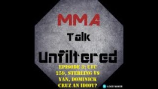 MMA Talk Unfiltered Episode 3: UFC 259,  Sterling vs Yan, Dominick Cruz an Idiot?