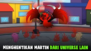 MENGHENTIKAN MARTIN DARI UNIVERSE LAIN