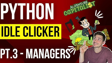 Python Idle Clicker Adventure Capitalist Style Game | PT. 3 - Managers