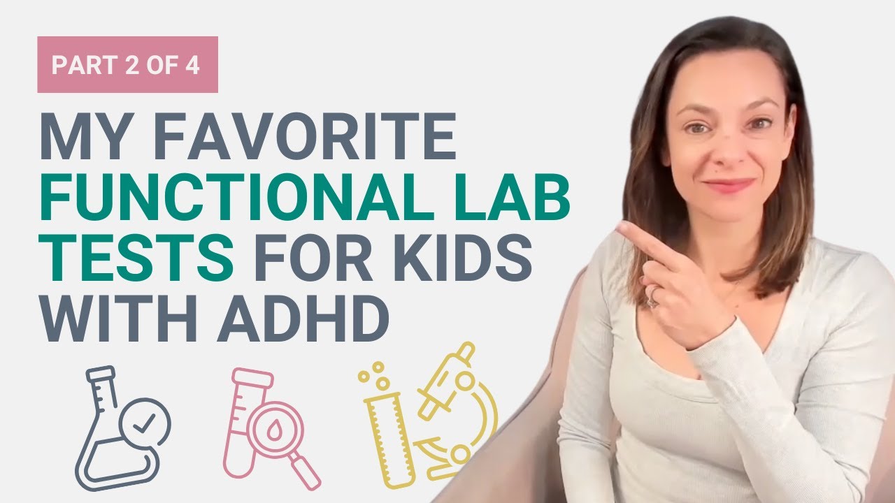 My favorite functional lab tests for kids with ADHD (Part 2 of 4) - YouTube