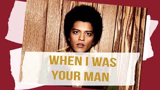 When I Was Your Man - Bruno Mars