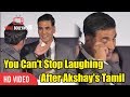Akshay Kumar Funniest TAMIL Speech at 2.0 Trailer Launch | Chennai