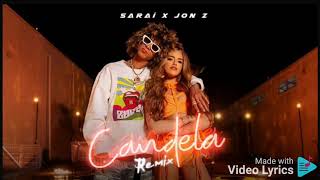 Saraí, Jon Z - Candela (remix)(letra/lyric)