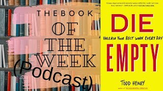 Details DIE EMPTY: by Todd Henry (The Book Of The Week Podcast) Update