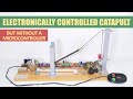 Electronically Controlled Catapult