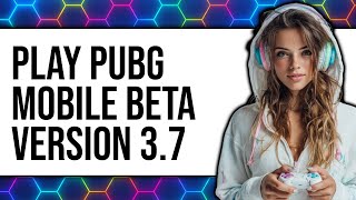 How To Play PUBG Mobile Beta Version 3.7 2025 - Easy Guide screenshot 3