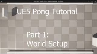 Unreal Engine 5 - Pong Tutorial - Part 1 World Setup & Basic Movement