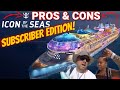 Icon of the seas pros  cons review subscriber edition