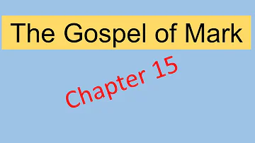 Gospel of Mark Chapter 15