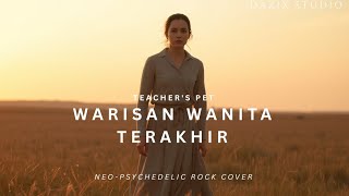 Warisan Wanita Terakhir - Teacher's Pet (Ai Neo-psychedelic Rock Cover) 