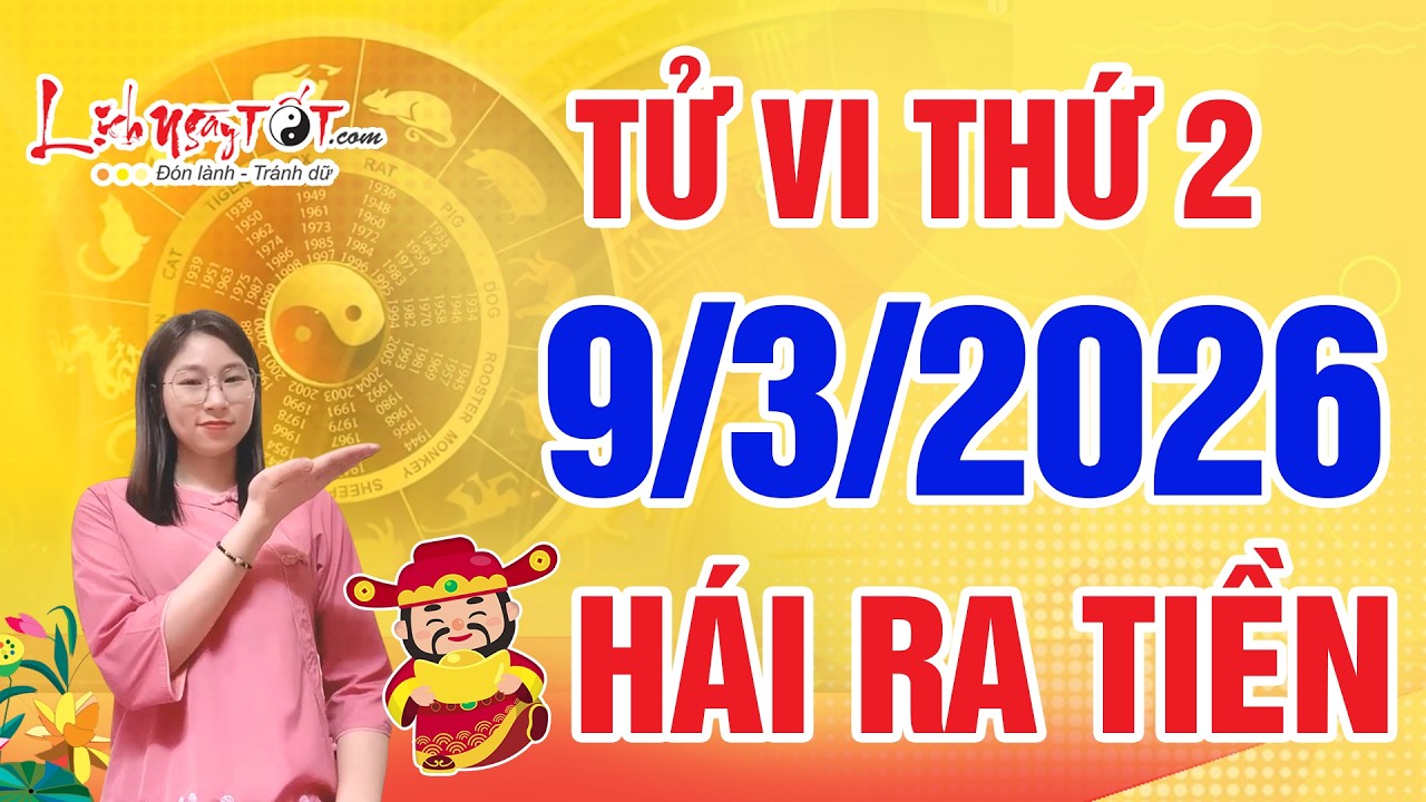 Tử Vi Hàng Ngày 9/3/2026 Thứ 2 Đầu Tuần Chúc Mừng 3 Con Giáp Hái Ra Tiền Tỷ Cầm Đẫy Tay