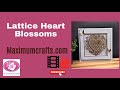 Lattice Heart Blossoms