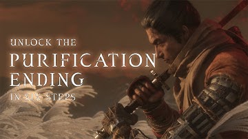 How To Get The Purification Ending In 6 Steps | Sekiro