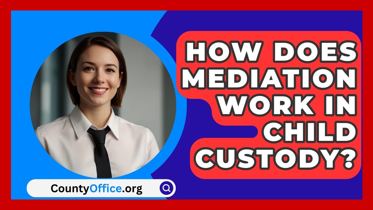 How Does Mediation Work in Child Custody? - CountyOffice.org
