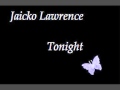 Jaicko Lawrence - tonight