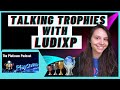 Talking Trophy Hunting & Life with LUDIXP (Interview) | The Platinum Podcast #16