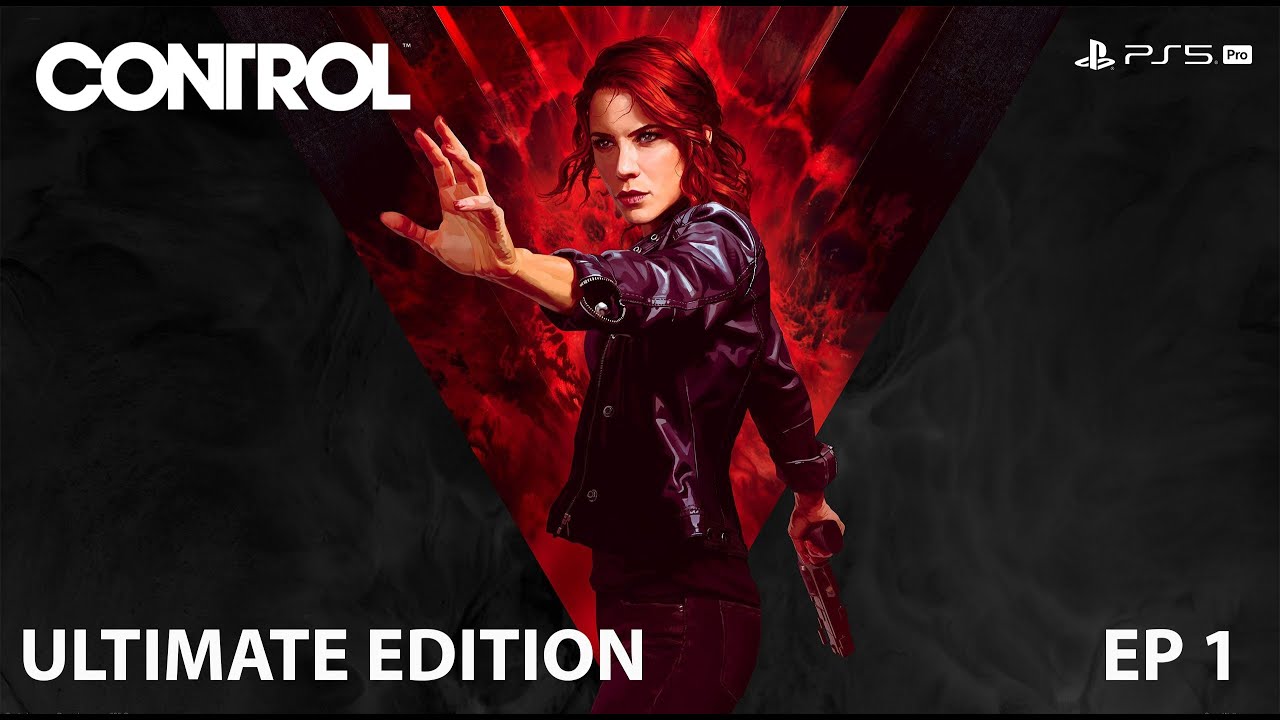 🕹 CONTROL Ultimate Edition Gameplay + All DLCs ╫ No Commentary ╫ Part 0ne ╫ PS5 Pro 🕹