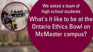 What's it like to be at the Ontario Ethics Bowl on McMaster campus?
