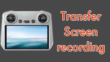 How to screen record and transfer video on DJI RC 2024 update