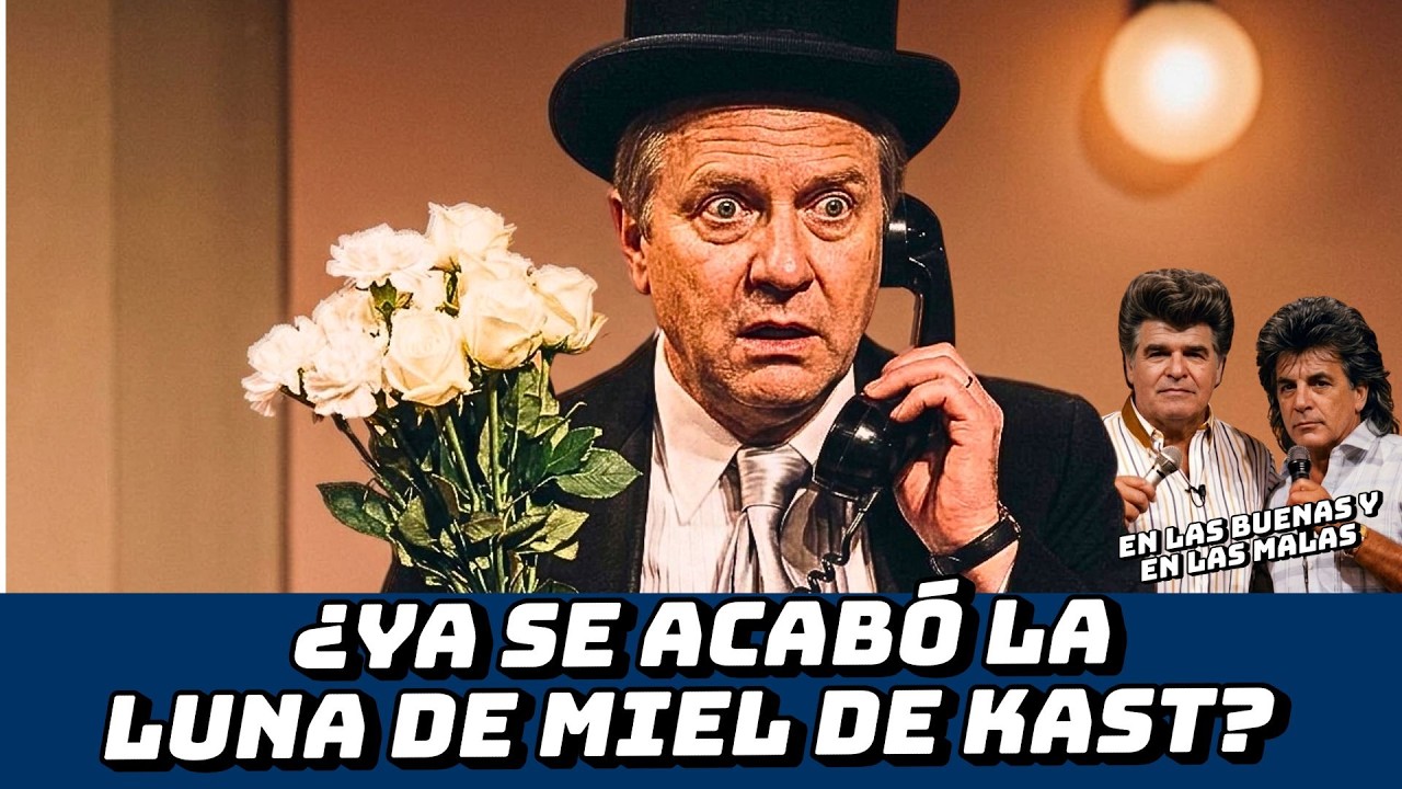 ¿SE ACABÓ LA LUNA DE MIEL DE KAST? #145 | EN LAS BUENAS Y EN LAS MALAS