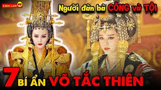 🔥 7 Bí Ẩn Ly Kỳ Và Đáng Sợ về Võ Tắc Thiên | Kính Lúp TV