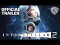 Interstellar 2 | Official Trailer (HD) 2025 - McConaughey, Anne Hathaway