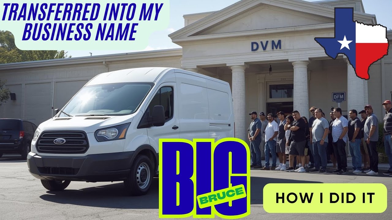 I transferred my cargo van out of my name & into my business name, here ...