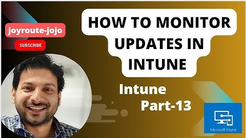 Monitor Windows Updates in Intune |Microsoft Intune training | Part 13