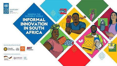 "Making the Invisible Visible: Informal Innovation in South Africa" UNDP Accelerator Labs Report