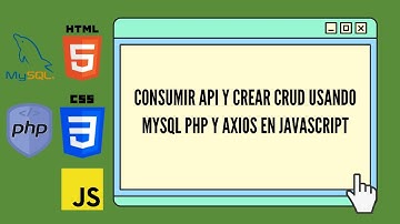 Consumir API y crear CRUD usando MySQL, PHP y Axios en JavaScript