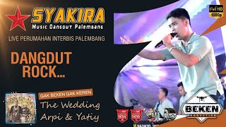 ⭐️Syakira Music | Dangdut Rock | Live Perum Interbis Palembang | WD Arpi ń Yati | Beken Production