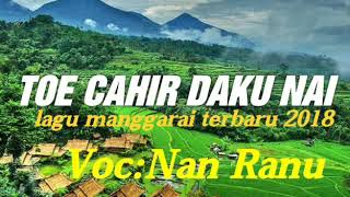 Lagu manggarai terbaru 2018_TOE_CAHIR_DAKU_NAI_-_NAN RANU