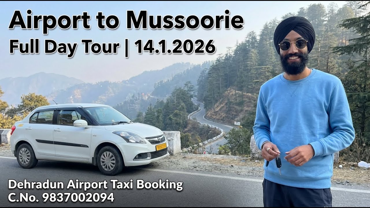 Airport to Mussoorie full day tour 14.1.2026 | C.no.9837002094 Dehradun Airport taxi booking 