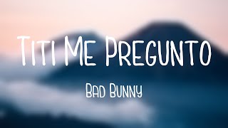 Tití Me Preguntó - Bad Bunny [Lyrics Video]