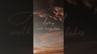 Famous Anything worth having takes time #motivational #beautiful #inspirational #quotes Wealth