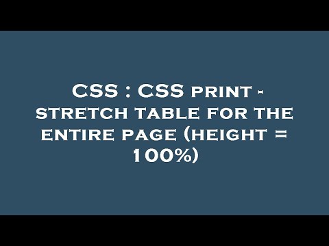 CSS : CSS print - stretch table for the entire page (height = 100%)