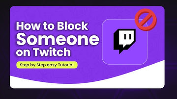 How to Block Someone on Twitch 2024: Twitch Mastery