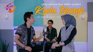 KUDU NANGIS - LIDYA ARIZMA ft PEPEH SADBOY ( Music Official Video ) #kudunangis #darundarboy #music