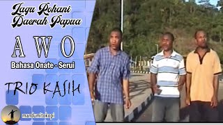 ALBUM ROHANI PAPUA | TRIO KASIH | A  W  O | BHS. ONATE