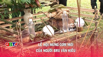 Lễ hội mừng cơm mới của người Bru Vân Kiều | QBTV