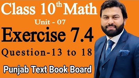 Class 10th Math Ch 7 Exercise 7.4 Question 13 to 18 -Mathematics 10th class - E.X 7.4 Q13-Q18 - PTBB