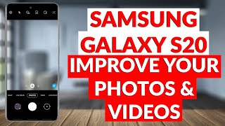 Samsung Galaxy S20 How To Set Up & Improve The Camera's Phone & Video Quality screenshot 1