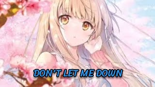 Nightcore - Don&#39;t Let Me Down (The Chainsmokers) (Illenium Remix) [Lyrics]