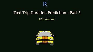 Taxi Trip Duration- Part 5  H2o automl