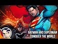 Superman & Batman Conquer the World - Complete Story | Comicstorian