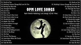 Best OPM Love Songs Medley   Non Stop Old Song Sweet Memories 80s 90s   Oldies But Goodies